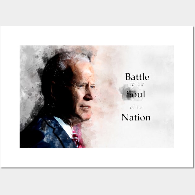 Joe Biden with Battle for the Soul of the Nation slogan Wall Art by SPJE Illustration Photography